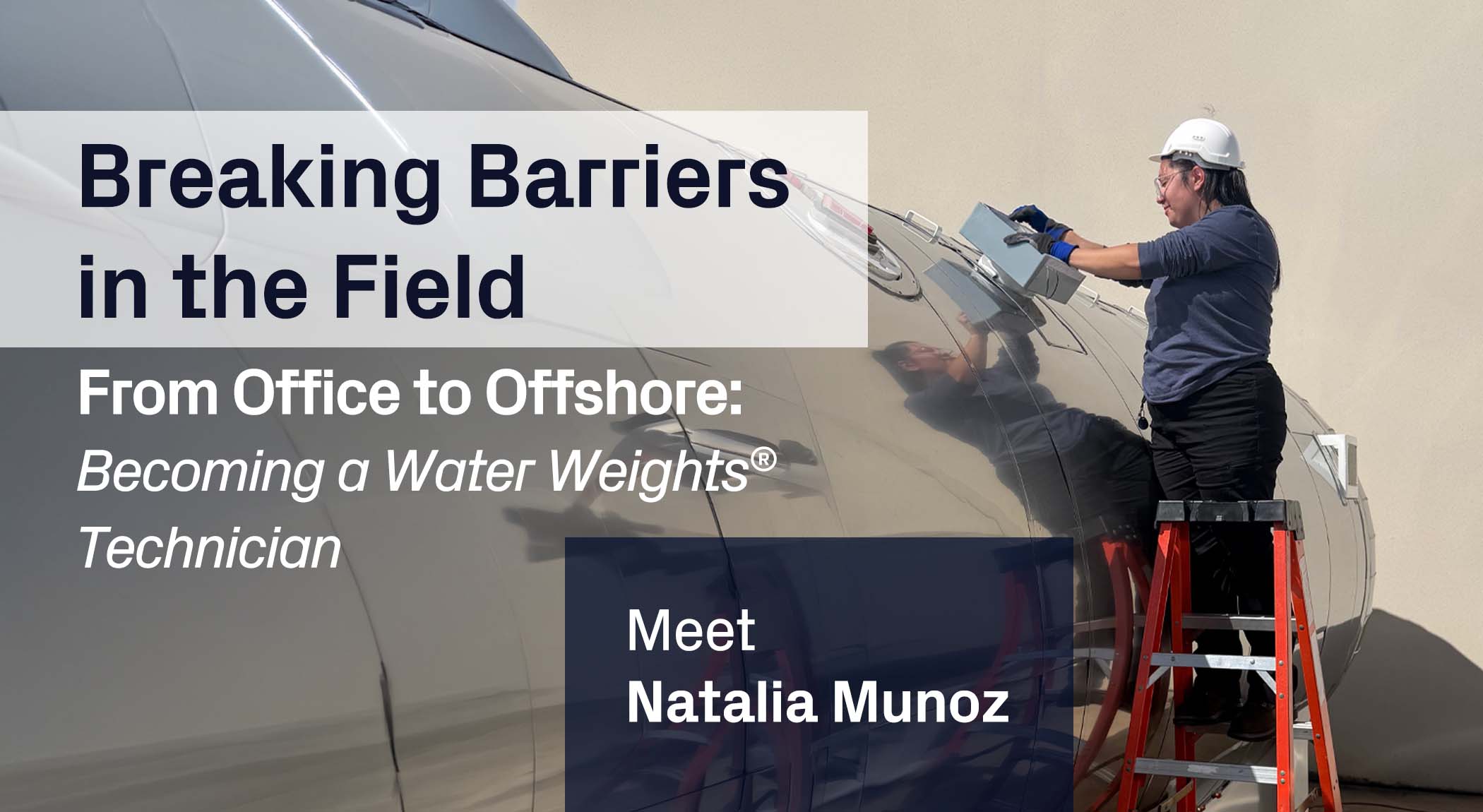 Natalia Munoz working on Water Weights equipment in offshore operations